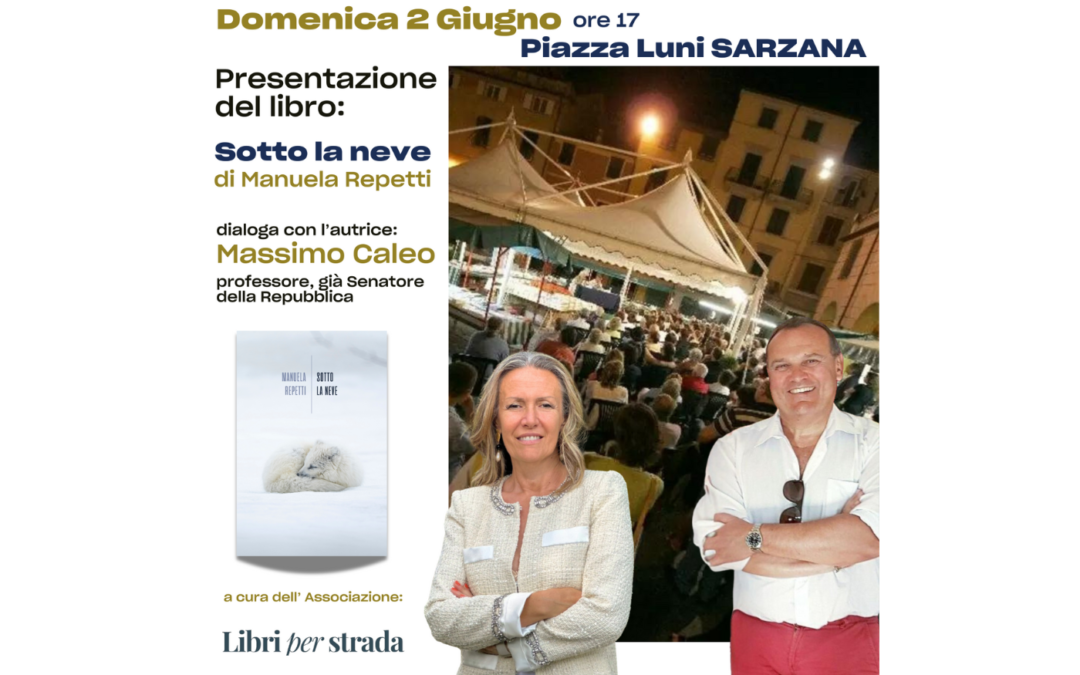 Domenica 2 Giugno ore 17 Piazza Luni Sarzana presentazione del libro “Sotto la Neve”